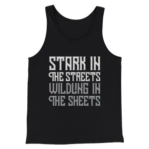 Stark in the Streets Wildling in the Sheets Men/Unisex Tank Top