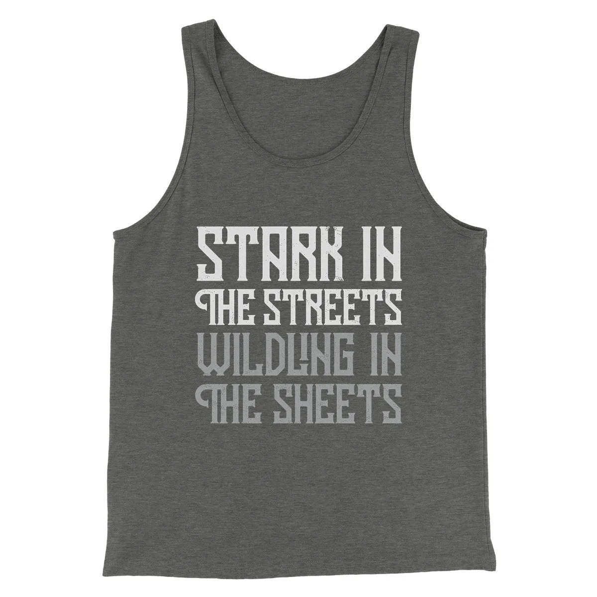 Stark in the Streets Wildling in the Sheets Men/Unisex Tank Top