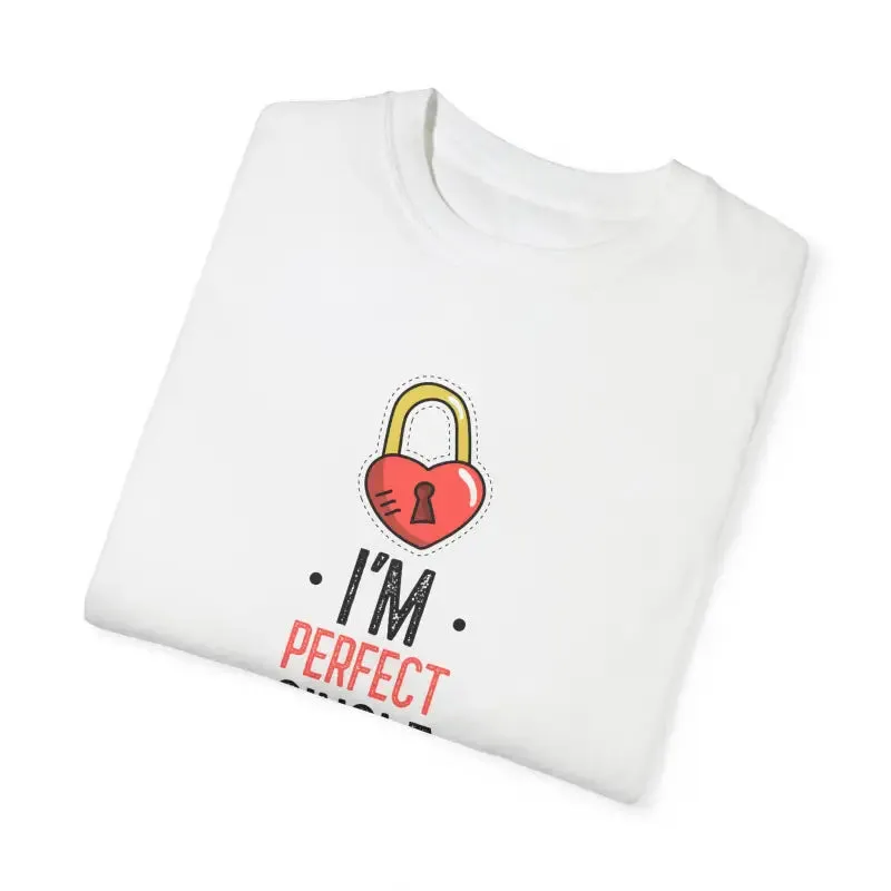 Unisex Garment Dyed Tee i am Perfect Single