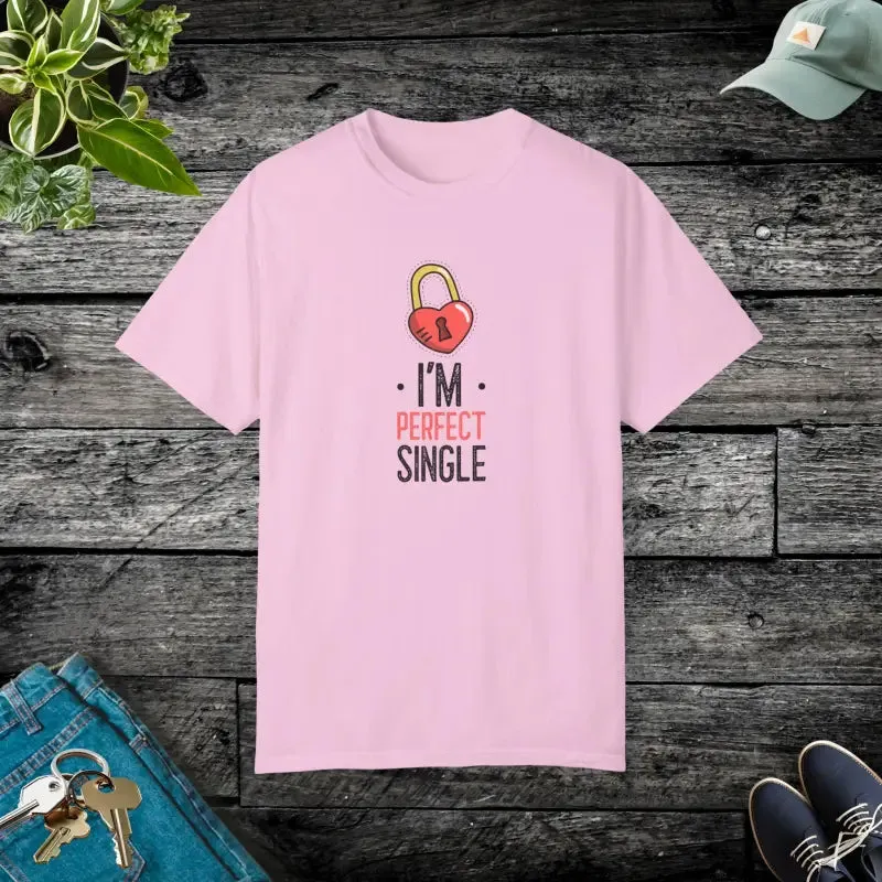 Unisex Garment Dyed Tee i am Perfect Single